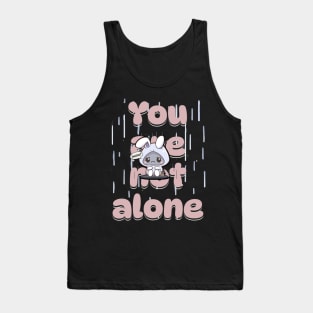 You are not alone Tank Top